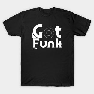 Got Funk T-Shirt